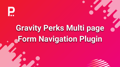 Gravity Perks Multi-page Form Navigation